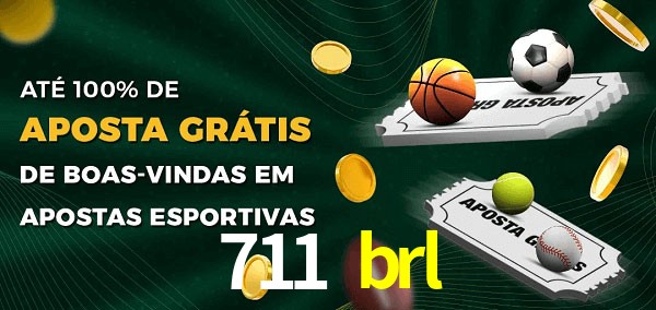 711 brl Ate 100% de Aposta Gratis