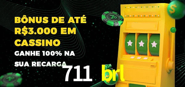 711 brl melhor bônus de depósito